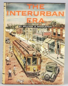 Book: The Interurban Era - William D. Middleton, 1961, Hardcover, EX - Picture 1 of 1