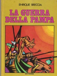 ENRIQUE BRECCIA LA GUERRA DELLA PAMPA 1980 EDITIEMME CARTONATO - Picture 1 of 1