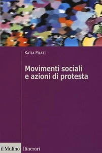 Movimenti sociali e azioni di protesta - Katia Pilati - ITALIAN PAPERBACK - Imagen 1 de 1