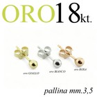 Orecchino pallina lucida 3.5mm ORO 18kt. 750/1000 uomo donna GOLD 18kt