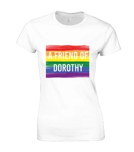 A FRIEND OF DOROTHY LADIES T SHIRT FUNNY PRIDE LGBTQ GAY LESBIAN COOL DESIGN TOP - Picture 1 of 12