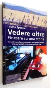 Vedere oltre. Finestre su una storia - Lucina Spaccia - Foto 1 di 1