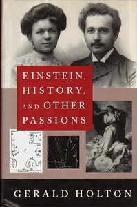 EINSTEIN, HISTORY, & OTHER PASSIONS-Holton/Physics/Astronomy/NEW/HB/DJ/Illustrat - Imagen 1 de 5