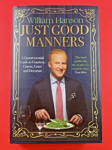 Just Good Manners: A Quintessential Guide to Courtesy Wm Hanson 1st UK DJ NEW - Picture 1 of 3