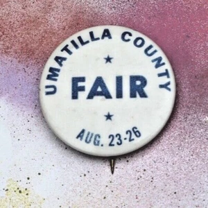 Vintage Umatilla County FAIR Button Pin Aug. 23-26, Oregon FREE SHIPPING! - Picture 1 of 2