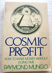Cosmic Profit How to Make Money Without Doing Time Mungo PB 1980 1st Edition - Picture 1 of 5