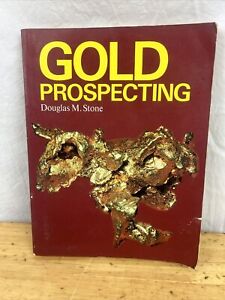 GOLD PROSPECTING by Douglas M. Stone - Australian Gold Fields Info & Maps