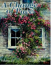 A Change of Pace Vol 27 Dorothy Dent Oil Painting Florals Still Life Craft Book