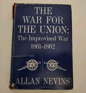 The War For The Union By Allan Nevins (1861-1862) FIRST EDITION SIGNED RARE OOP - Picture 1 of 17