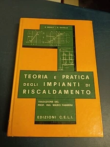 LIBRO TEORIA E PRATICA DEGLI IMPIANTI DI RISCALDAMENTO MOULY GAVELLE CELI 1975 - Foto 1 di 9