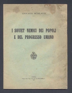 I SOVIET NEMICI DEI POPOLI E DEL PROGRESSO UMANO GIOVANNI SCIALANTI 1927 - Foto 1 di 1