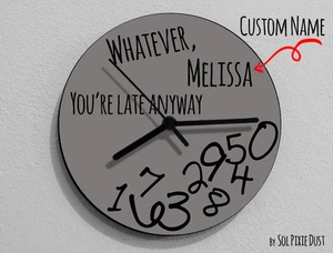 Custom Name Whatever, Whatever, You're late anyway/Gris redondo - Reloj de pared - Imagen 1 de 4
