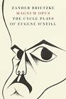 Magnum Opus The Cycle Plays of Eugene O'Neill - Hardback - Very Good Condition