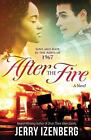 After the Fire: Love and Hate in the Ashes of 1967 by Jerry Izenberg (English) P