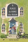 A Place to Hang the Moon by Kate Albus (English) Paperback Book