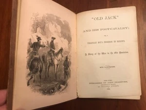 1864 "Old Jack" & His Foot-Cavalry: A Virginian Boy's Story CIVIL WAR Virginia - Picture 1 of 3