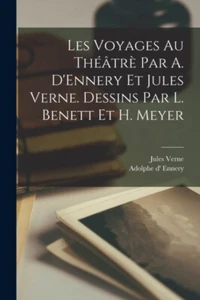 Ennery - Les voyages au thtr par A. D' et . Dessins par L. Benett - L555z - Picture 1 of 1