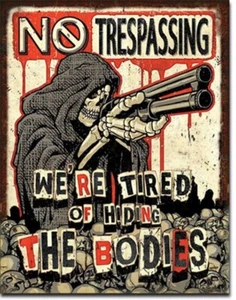 No Trespassing Tired Of Hiding The Bodies Metal Sign Reproduction 32cm x 41cm - Picture 1 of 1