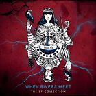 When Rivers Meet - The EP Collection [VINYL]