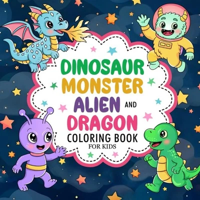 Dinosaur, Monster, Alien, and Dragon: Fantasy Coloring Book For Kids Ages 4-8 - Image 1 of 2