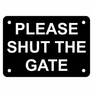 Please Shut the Gate Sign Plaque Outdoor Rated Close Lock Latch - Bild 1 von 169