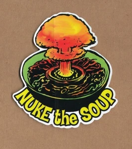 Nuke the Soup RARE promo die- cut sticker - Picture 1 of 1