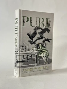 SIGNED Pure, Andrew Miller. 2011 1st Edition. Near Fine. Costa Book Award - Picture 1 of 3