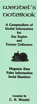 Wendels Notebook Gas Engine Motor Tractor Magneto Dates Maytag John Deere Briggs