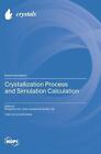 Crystallization Process and Simulation Calculation by Mingyang Chen Hardcover Bo