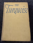 THE TURQUOISE. by Anya Seton. Hardback Book - 1947