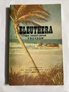 Eleuthera : The Island Called Freedom, Paperback by Everild Young VG - Bild 1 von 3