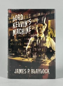 1992 Lord Kelvin's Machine Blaylock 1st ed HBDJ steampunk fantasy J. K. Potter - Picture 1 of 7
