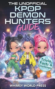 The Unofficial Kpop Demon Hunters Guide: Trivia, Facts & Challenges for Fans Who - Bild 1 von 12
