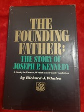 The Founding Father: The Story of Joseph P. Kennedy (HC 1964) First Printing