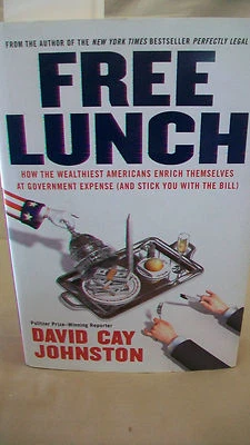 Free Lunch : How the Wealthiest Americans Enrich Themselves at Government... - Image 1 of 3