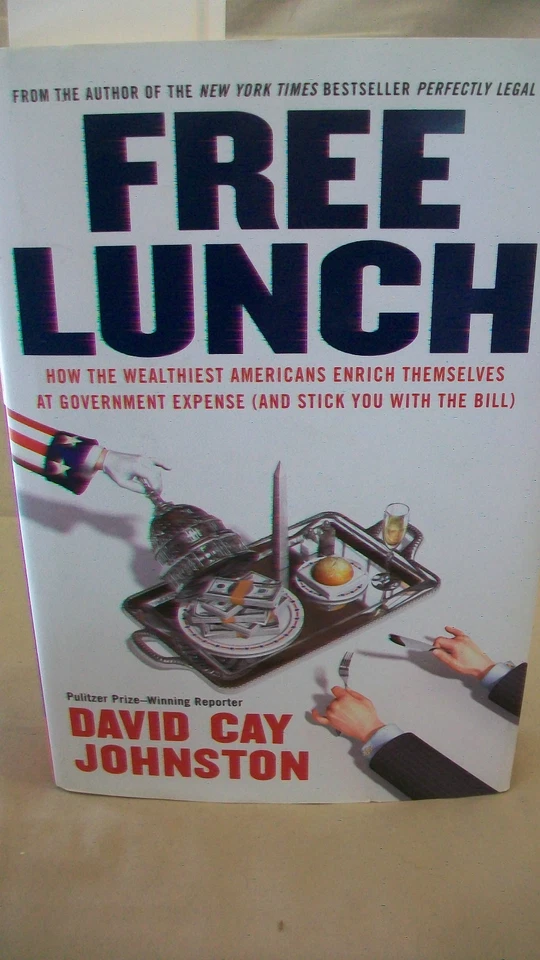 Free Lunch : How the Wealthiest Americans Enrich Themselves at Government... - Image 1 of 3