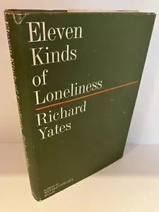 ELEVEN KINDS OF LONELINESS by Richard Yates 1st Edition/1st Print 1962 Fine/VG- - Foto 1 di 6