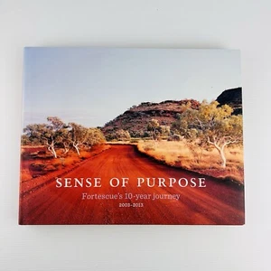 Sense Of Purpose Fortescues 10 Year Journey 2003-2013 Coffee Table Book - Picture 1 of 11