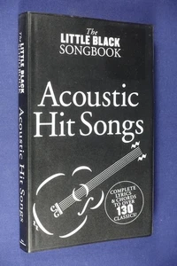 THE LITTLE BLACK SONGBOOK ACOUSTIC HIT SONGS Lyrics Chords 130 Classics - Picture 1 of 9