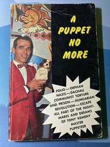 A Puppet No More, Tony Kemeny as Told to Roy Hayes Kemeny, 1963 - Picture 1 of 11