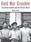 Cold War Crucible: The Kkorean Conflict And The Postwar World.By Masuda New<|