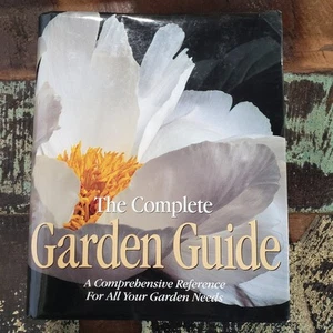 The Complete Garden Guide: A Comprehensive Ref for All Your Garden Needs HC - Foto 1 di 1