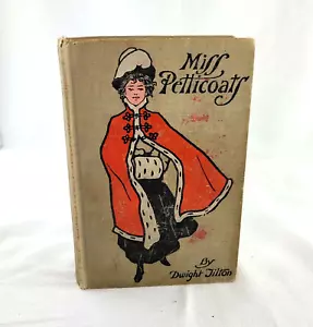 Miss Petticoats by Dwight Tilton Antique Illustrated Book 1909 Vintage Novel - Imagen 1 de 12