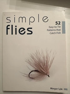 Simple Flies : 52 Easy-to-Tie Patterns That Catch Fish, Paperback by Lyle, Mo... - Picture 1 of 2