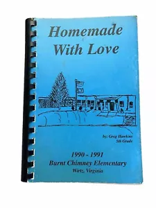 Burnt Chimney Elementary Homemade with Love Cookbook Wirtz Virginia 1990-1991 - Picture 1 of 6