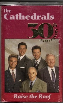THE CATHEDRALS..."RAISE THE ROOF"..."30TH ANNIVERSARY".......OOP GOSPEL CASSETTE - Image 1 of 2