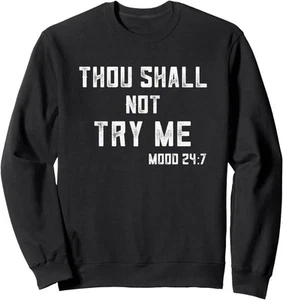 Thou Shall Not Try Me Tshirt Women Mood 24\/7 Sarcastic Mom Sweatshirt - Picture 1 of 9