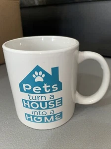 Pets Turn My House Into A Home• Coffee/Cocoa/Tea Mugs B-20 - Picture 1 of 3
