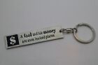 Utop A Fool And His Money Are Soon Invited Places Keychain Key Chain Ring Ganz