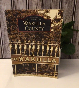 NEU Arcadia Publishing Wakulla County, FL 9780738513713 Bilder des amerikanischen Handels - Bild 1 von 6